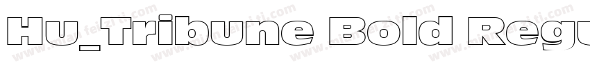 Hu_Tribune Bold Regu字体转换